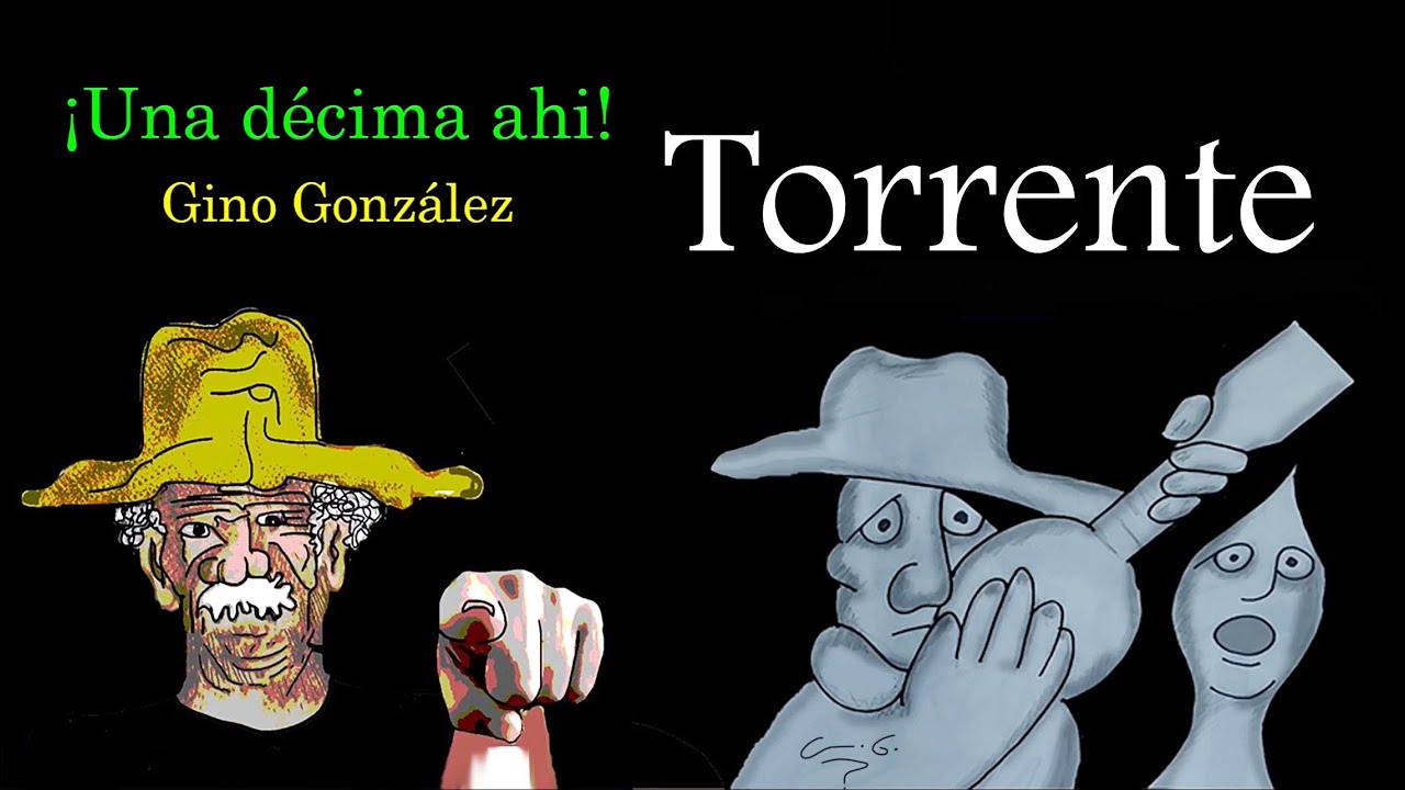 TORRENTE (Una décima ahí) - GINO GONZÁLEZ