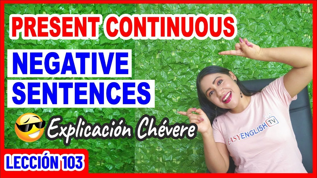 Como usar el Presente Continuo en su forma NEGATIVA ✅🚀 INGLÉS CHÉVERE 103 😎