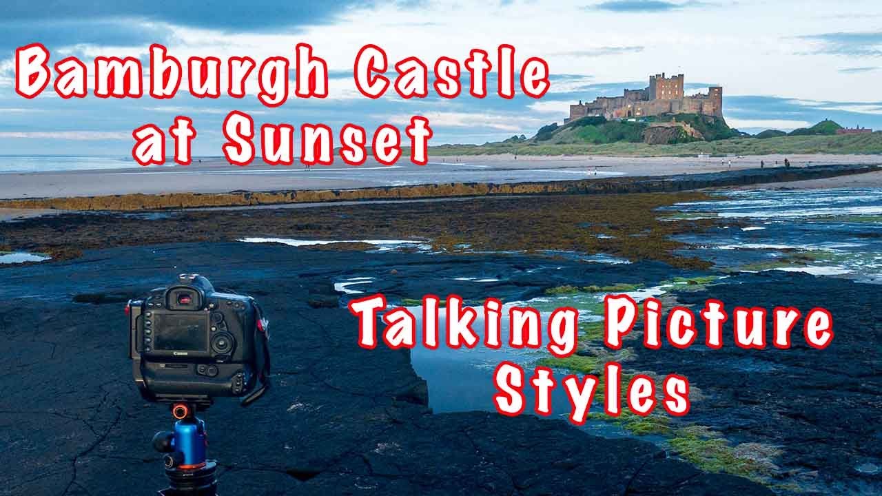 Bamburgh Castle at Sunset & Picture Styles - Landscape Photography