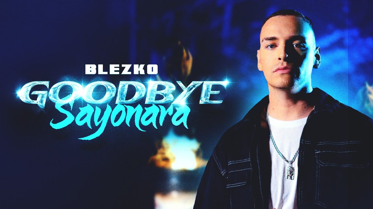 BLEZKO - GOODBYE SAYONARA‬ (prod. ‪Newmozs) (Video Oficial)