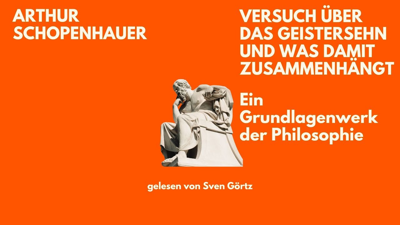 🎧 Versuch über das Geistersehn – Schopenhauer | Hörbuch Philosophie | Sven Görtz liest Klassiker