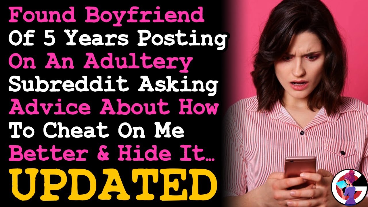 UPDATE Found Out My BF's Been Posting On An Adultery Sub Asking How To Cheat Me Better~ RELATIONSHIP