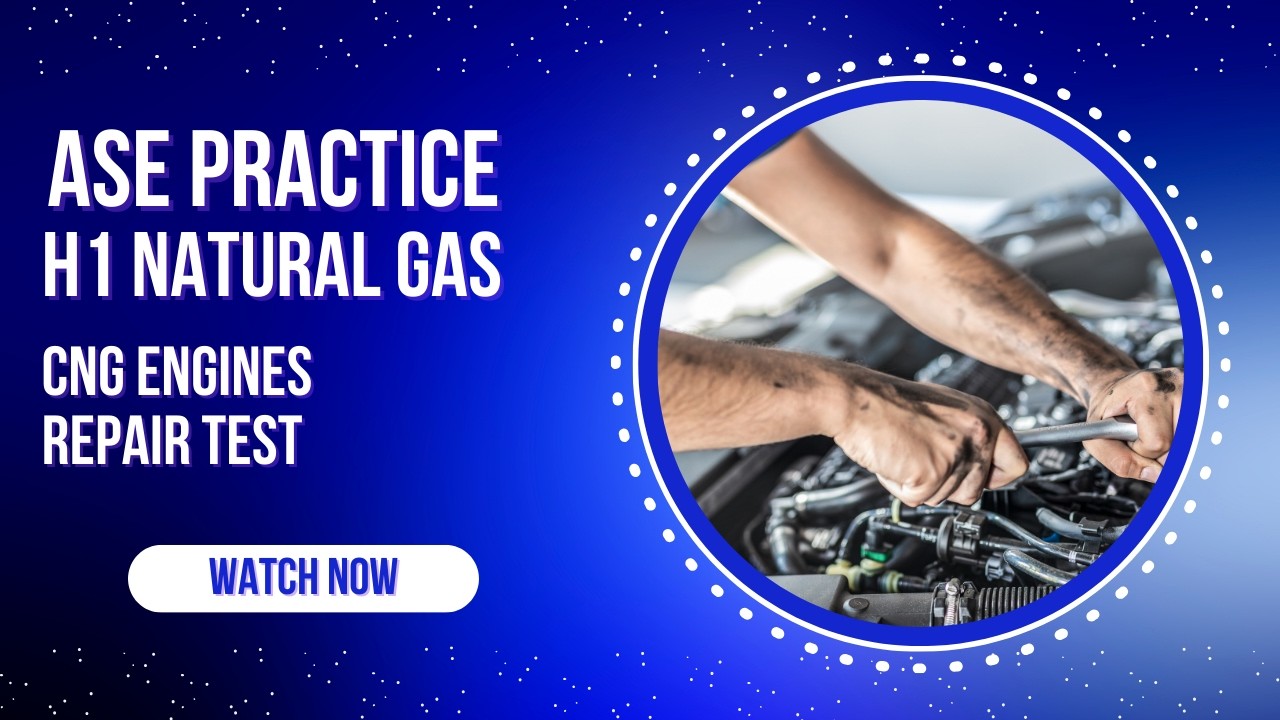 ASE H1 Practice Test – Transit Bus Natural Gas (CNG) Engines | 50 Certification Questions & Answers
