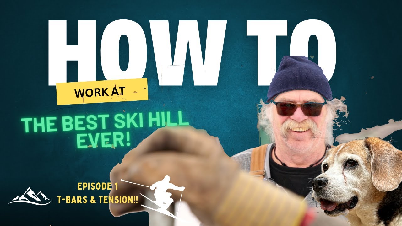 HOW TO WORK AT THE BEST SKI HILL EVER - Episode 1 T-Bars & Tension