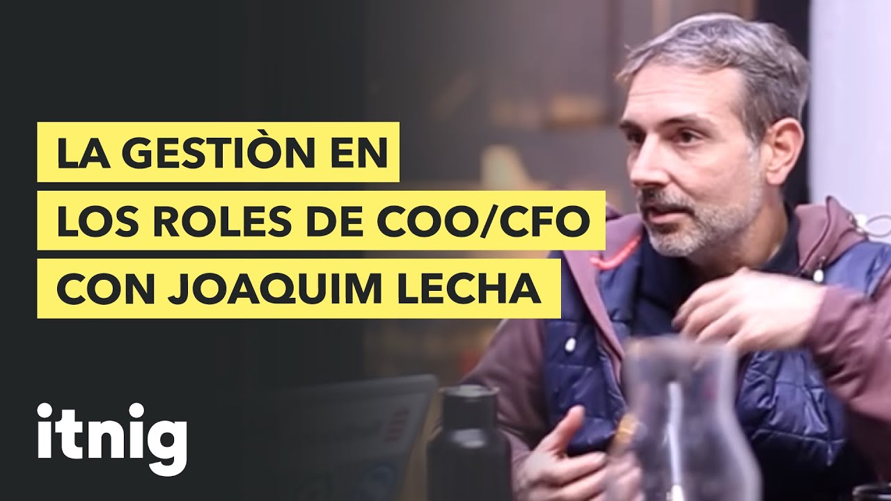 La gestión en la sombra en los roles de COO/CFO con Joaquim Lecha de Typeform - Podcast #68