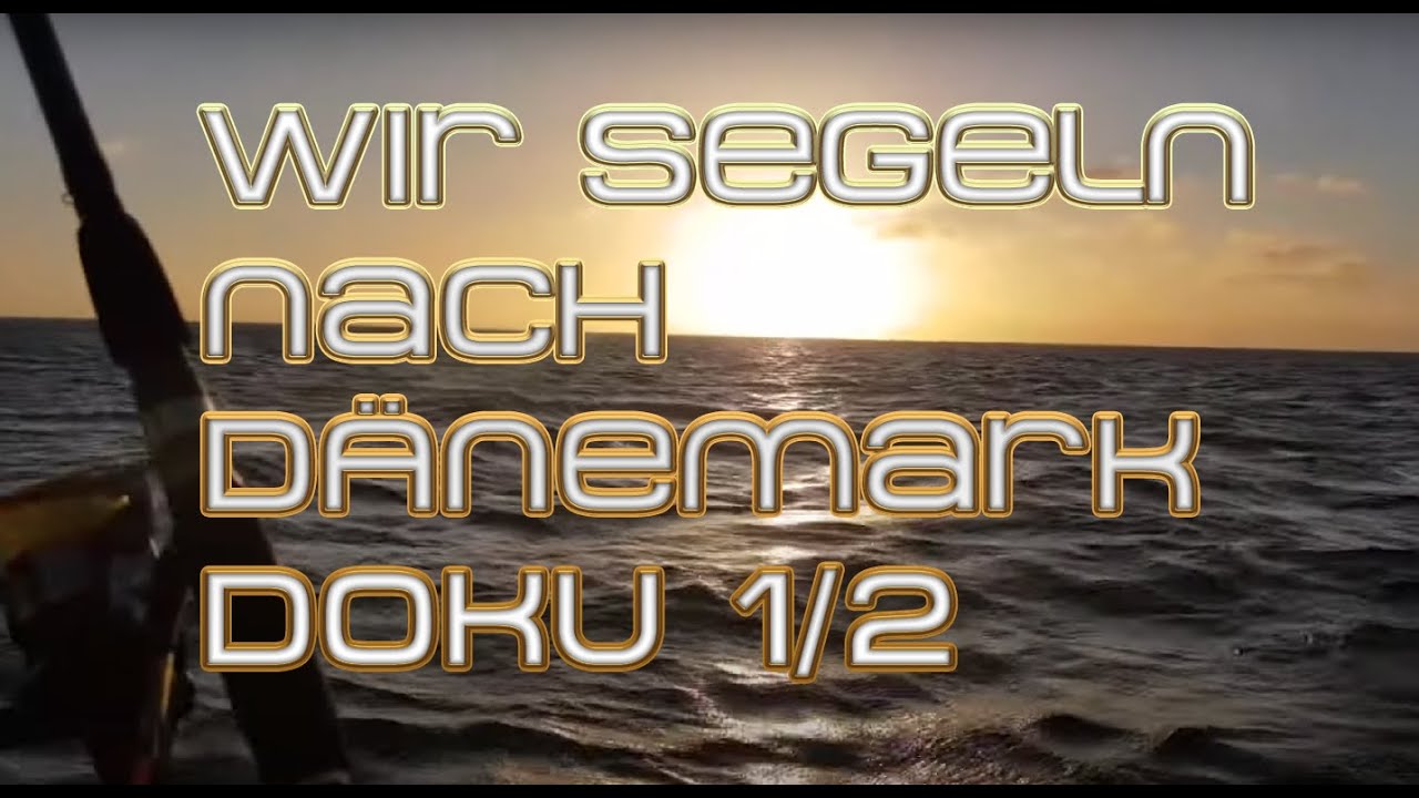 Mit dem Segelboot über die Ostsee von Deutschland Fehmarn nach Dänemark Insel Langeland segeln.Teil1