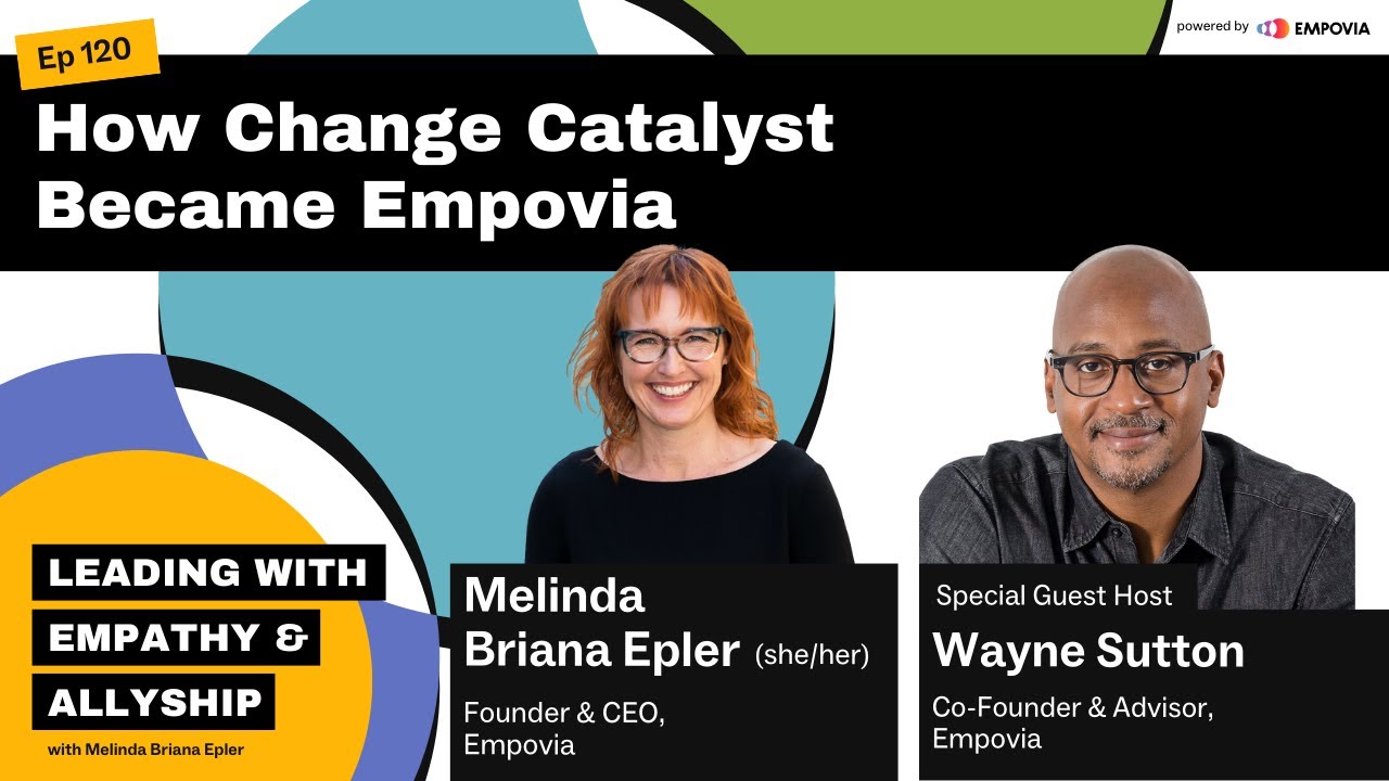 Leading With Empathy & Allyship EP120: How Our Brand Became Empovia