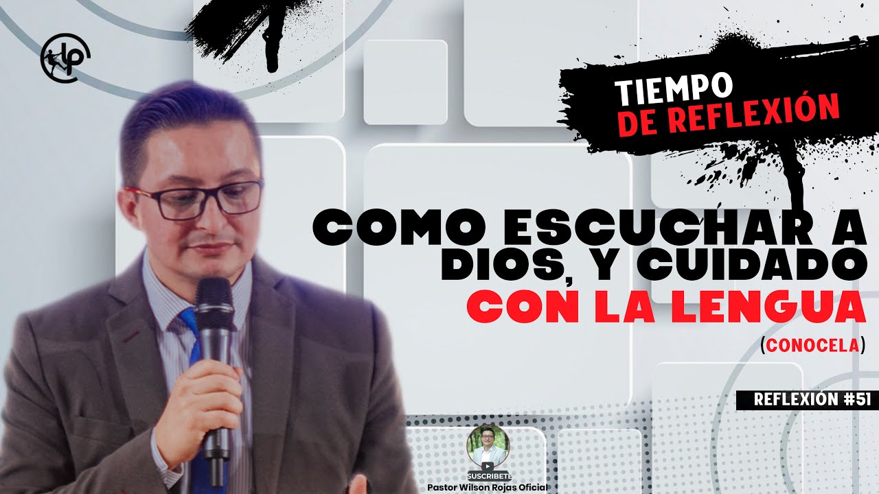 Como ESCUCHAR y HABLAR con DIOS/Cuidado con la LENGUA/ CITA con tu MAESTRO/PASTOR WILSON ROJAS G R51