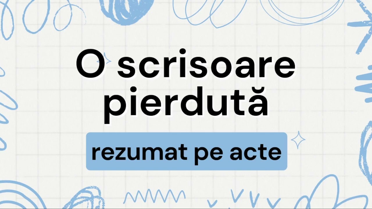 O scrisoare pierduta REZUMAT PE ACTE