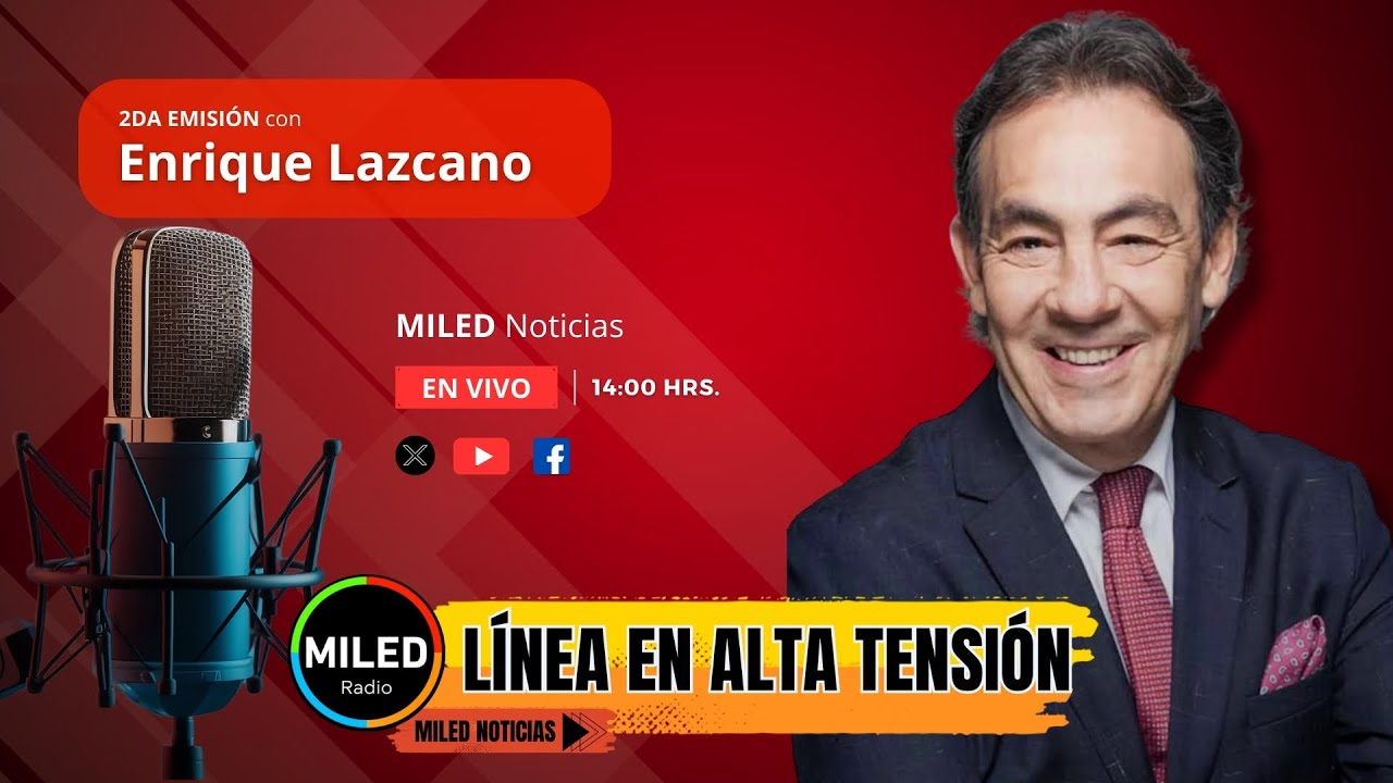 LÍNEA EN ALTA TENSIÓN 2Da Emisión con Enrique Lazcano Noticias de Súper Stereo MILED 