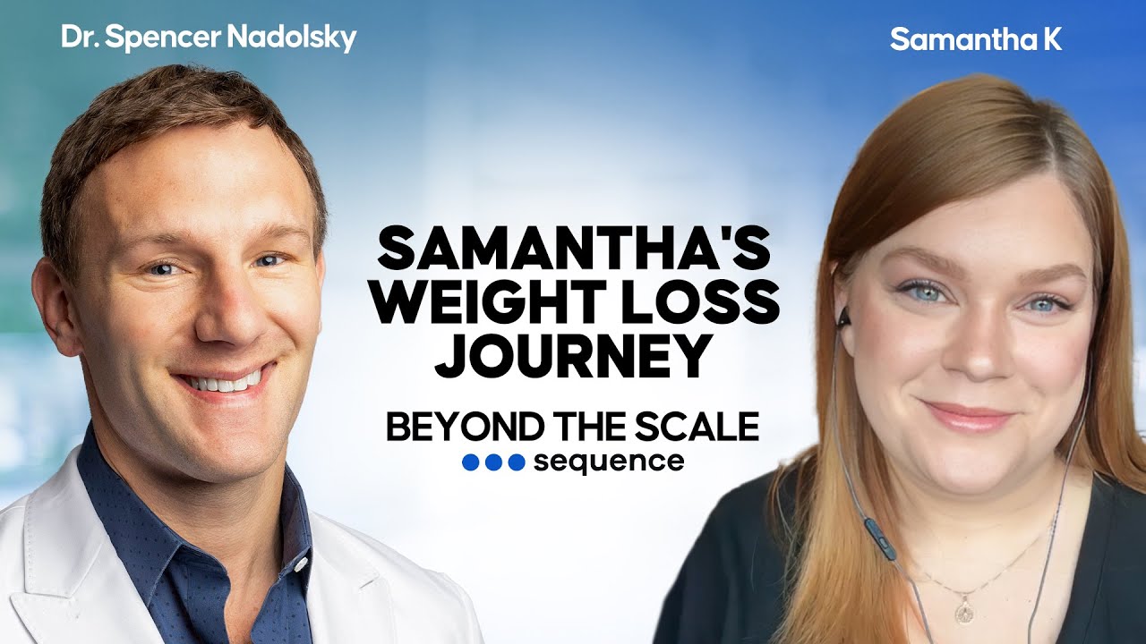 Samantha's weight loss journey | Episode 5 | Beyond the Scale with Dr. Spencer Nadolsky