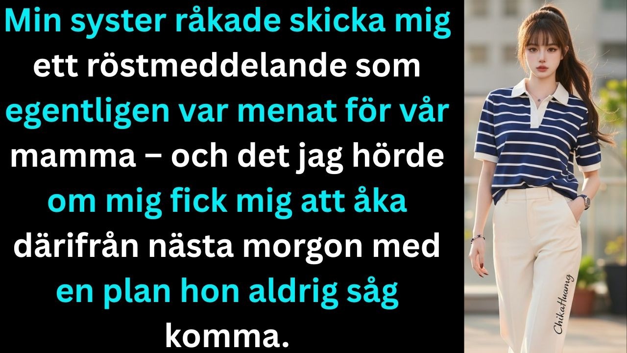 Min syster råkade skicka mig ett röstmeddelande som egentligen var menat för vår mamma, och det jag…
