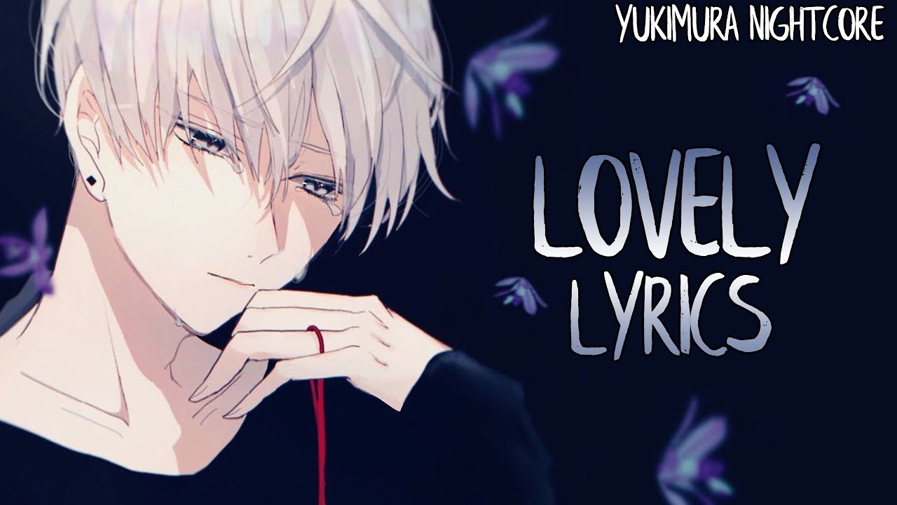 Nightcore - Lovely[Deeper Ver.](Lyrics)✗