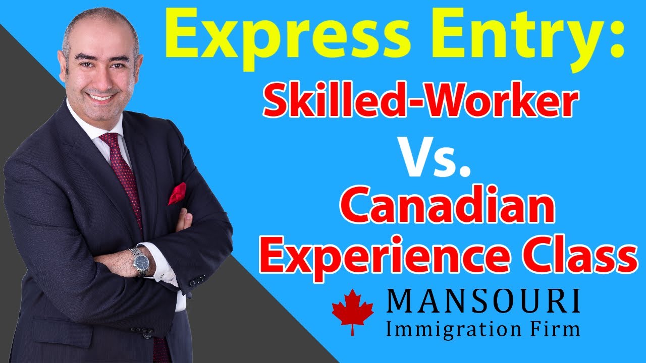Express Entry SkilledWorker Vs Canadian Experience Class - How To IMMIGRATE TO CANADA