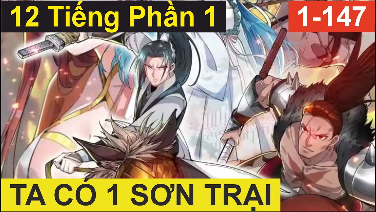 Ta Có 1 Sơn Trại - Phần 1 (12 Tiếng) | Ta Có Một Sơn Trại | Tàng Kinh Các