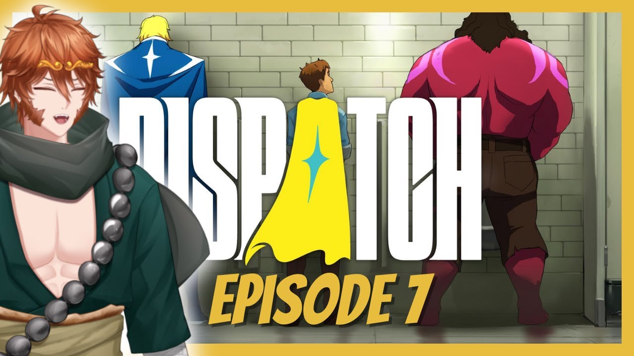 Dispatch Эпизод 7 - Затишье перед бурей!