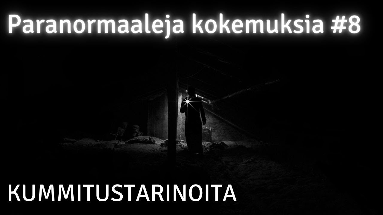Paranormaaleja kokemuksia #8 – suomalaisten kummitustarinoita