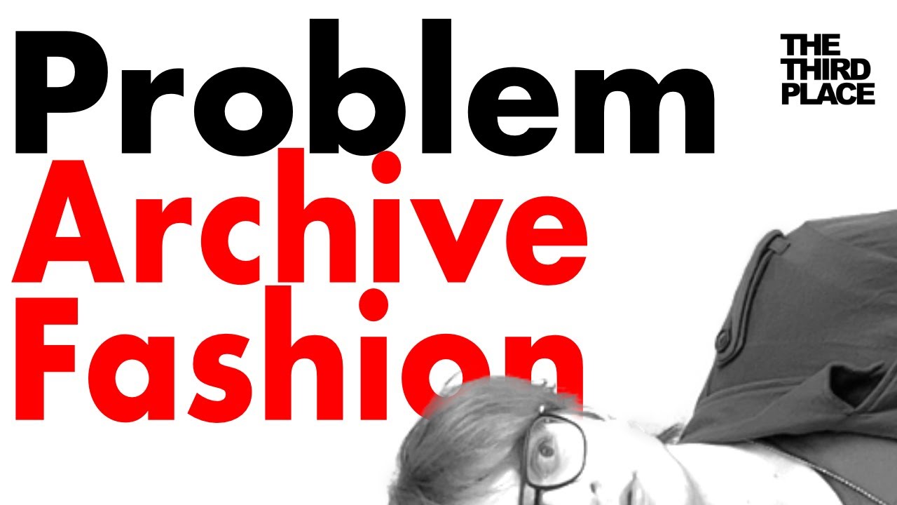 Problem Archive Fashion, czyli upadek subkultur- The Third Place