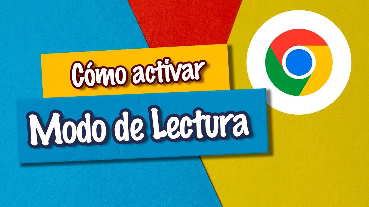 MODO LECTURA en Google Chrome. Dos métodos prácticos | [EGL]