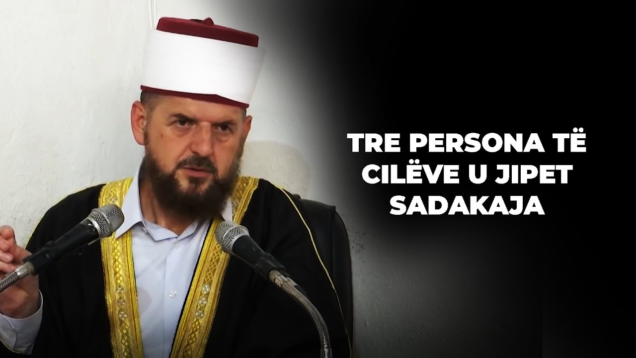 Tre Persona të cilëve u jipet sadakaja - Dr. Shefqet Krasniqi