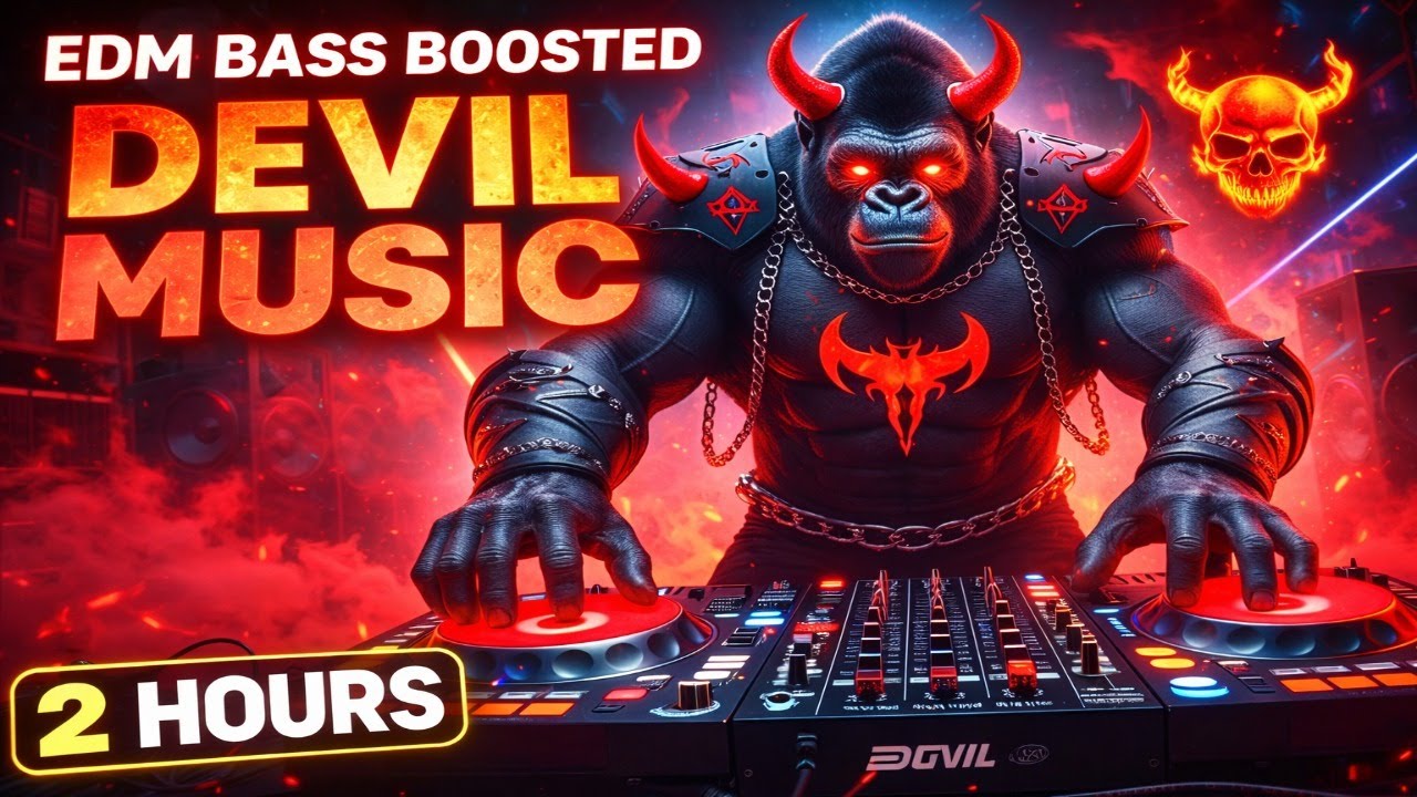DEVIL EDM BASS BOOSTED 🔥 2 HOURS | Hard Bass, Dark EDM, Gym & Gaming Music