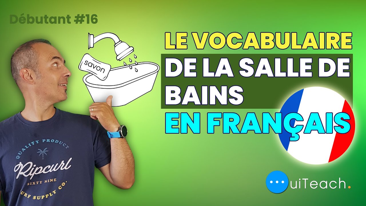 Le vocabulaire de la salle de bains en français