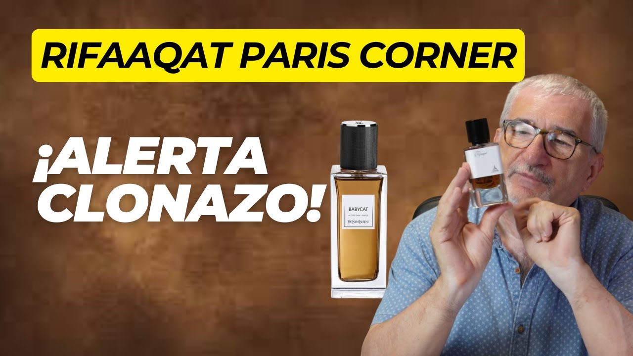 RIFAAQAT PARIS CORNER ¡ALERTA CLONAZO! ¡TIEMBLA BABYCAT! #perfume #perfumones #clone