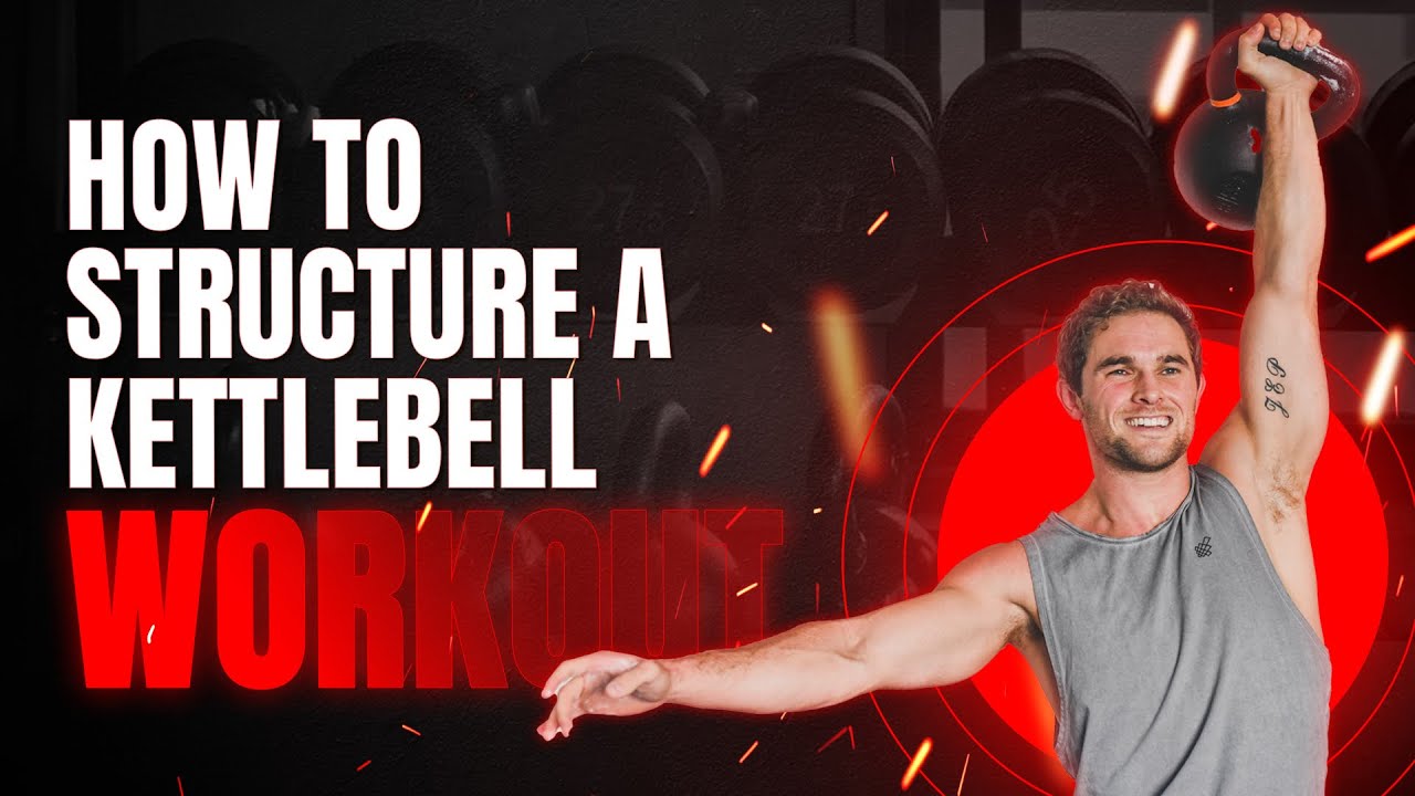 How To Structure A Kettlebell Workout - For Strength, Mobility & Muscle!