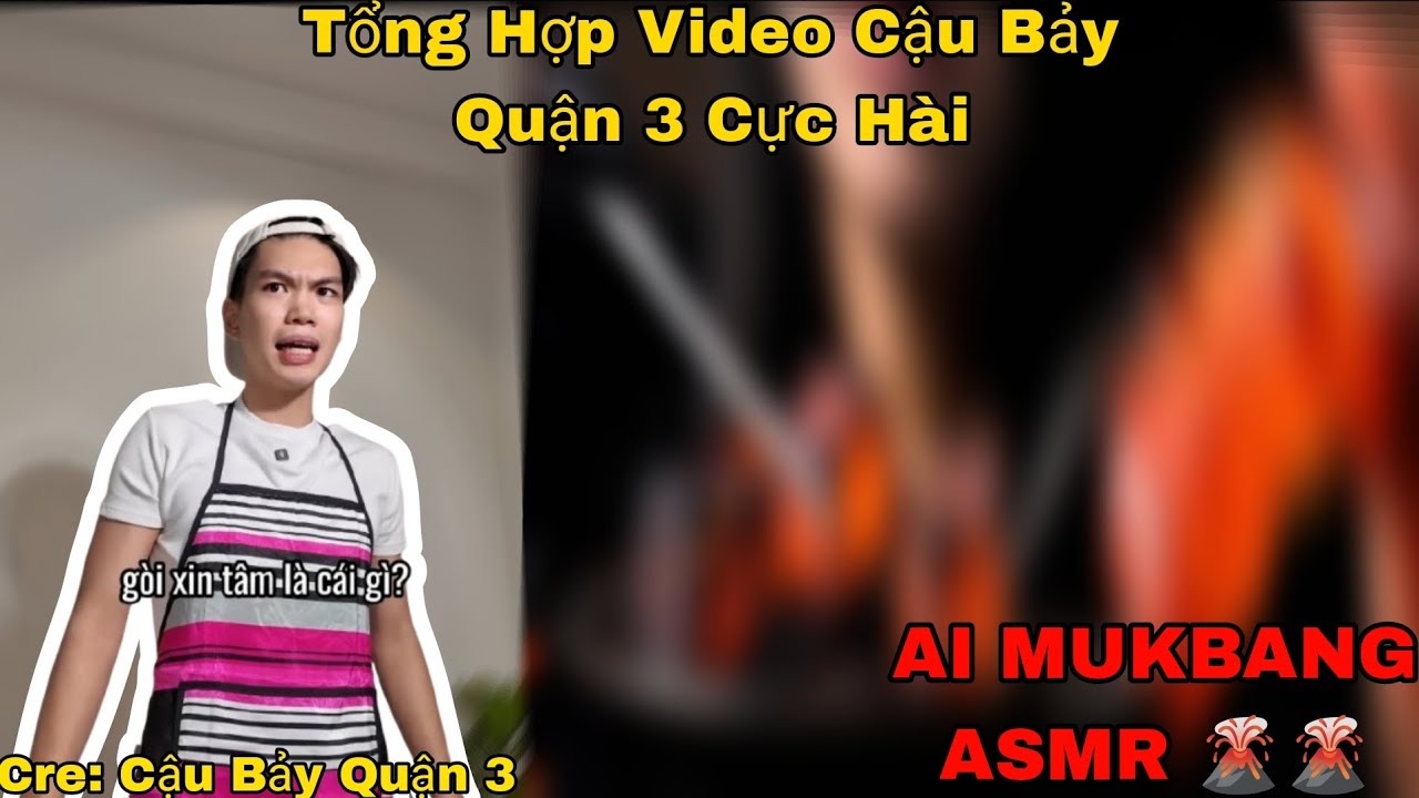 Tổng Hợp Video Cậu Bảy Quận 3 AI Mukbang ASMR 🌋🌋 Cre: Cậu Bảy Quận 3