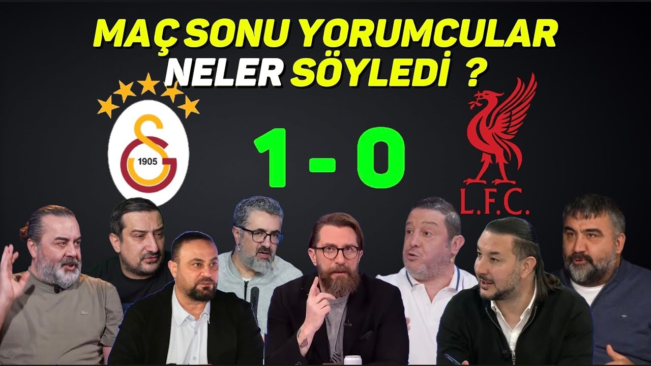 Galatasaray 1-0 Liverpool maç sonu yorumları