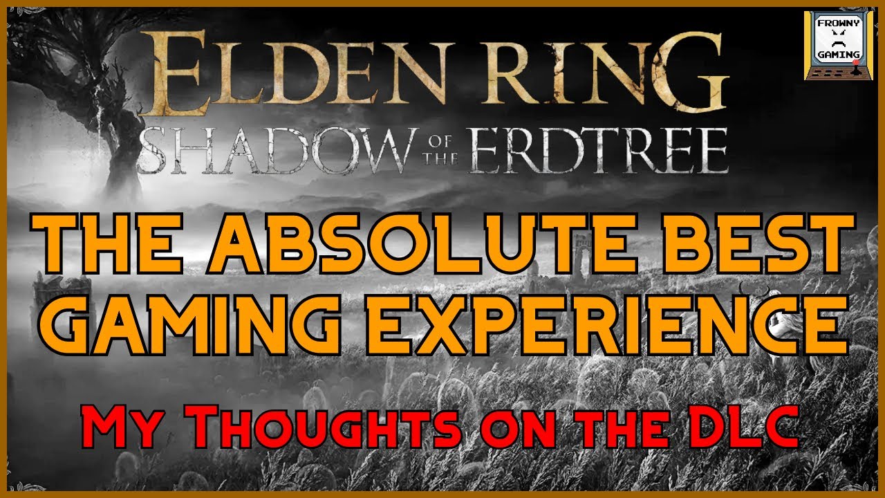 There Is Nothing Like This DLC - My Thoughts | Elden Ring: Shadow of the Erdtree