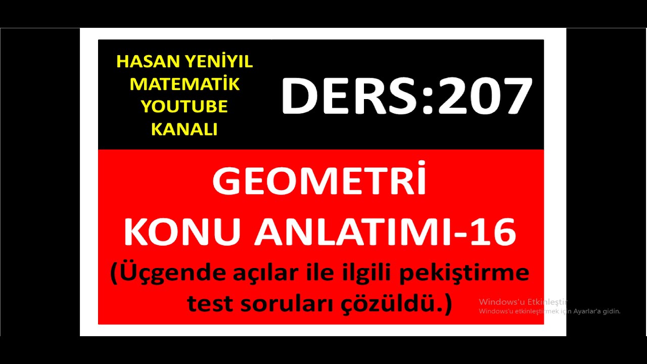 207) GEOMETRİ KONU ANLATIMI-16 (Üçgende açılar ile ilgili test soruları çözüldü.)