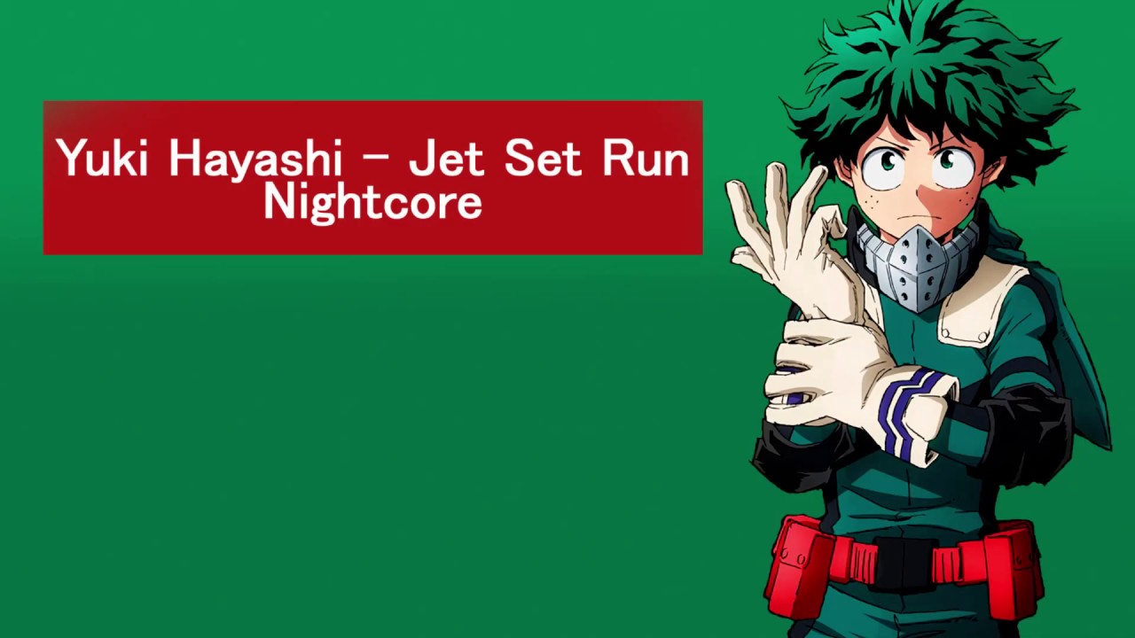 Yuki Hayashi - Jet Set Run (Nightcore) Boku No Hero Academia OST