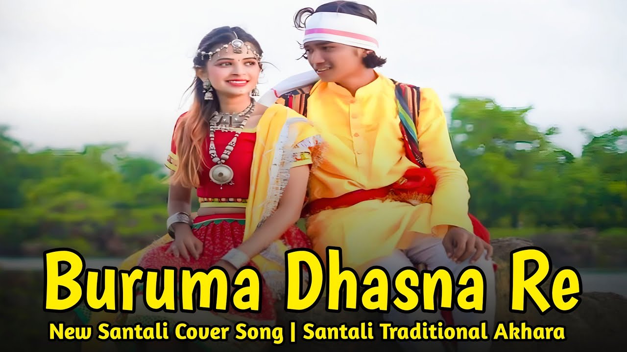Buruma Dhasna Re | Santali Best Traditional Cover Song 2026 | Santali Romantic Traditional Song