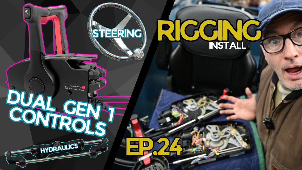 DUAL OUTBOARD CONTROLS, STEERING and RIGGING - Episode 24 -Part 1 of 2