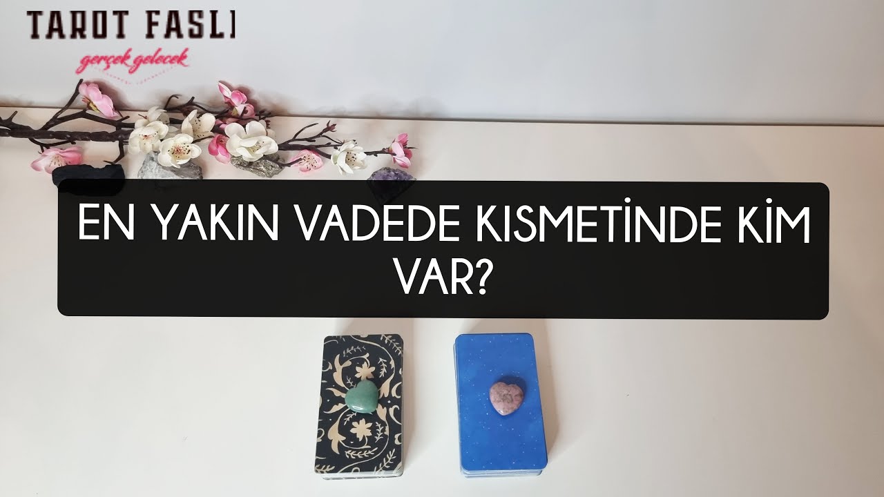Kalbime ve Hayatıma kim geliyor?/ Neler yaşarız?/ Tarot, tarot falı, kısmet falı