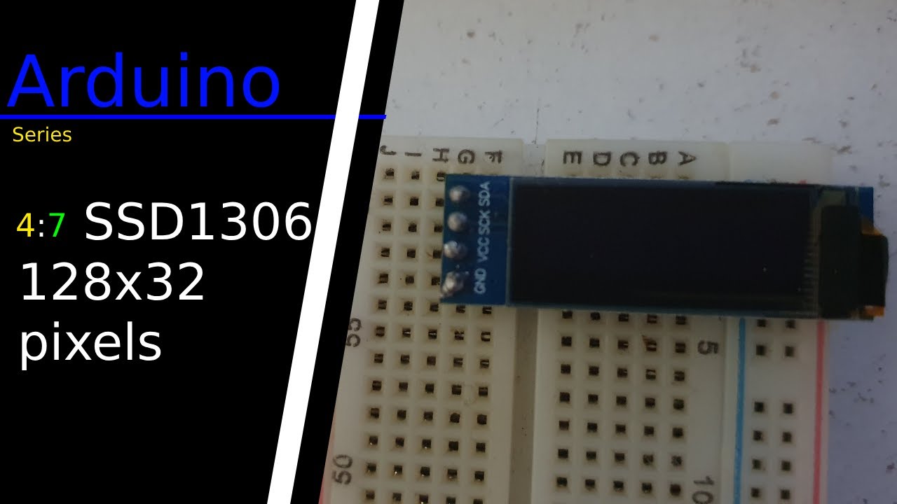 Серия Arduino: Учебное пособие | 4:7 SSD1306 128x32 OLED-дисплей 0,91 дюйма
