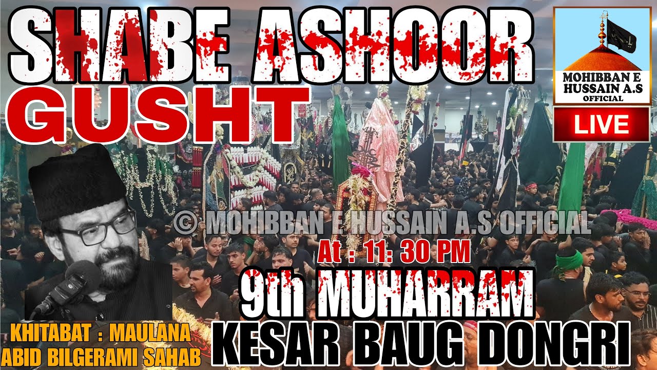 🔴 LIVE GUSHT SHABE ASHOOR | 9th MUHARRAM 1447-2025 | KESAR BAUG DONGRI | MAULANA ABID BILGERAMI SB |