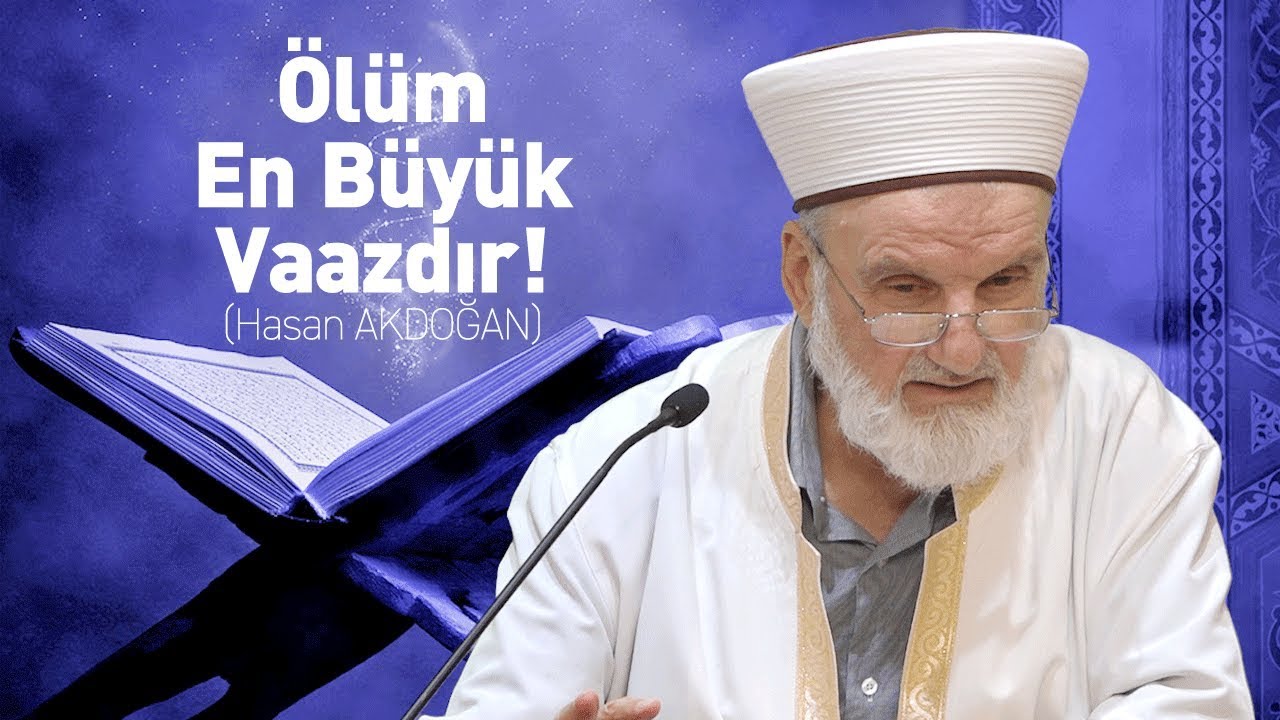 Ölüm En Büyük Vaazdır! - Hasan AKDOĞAN