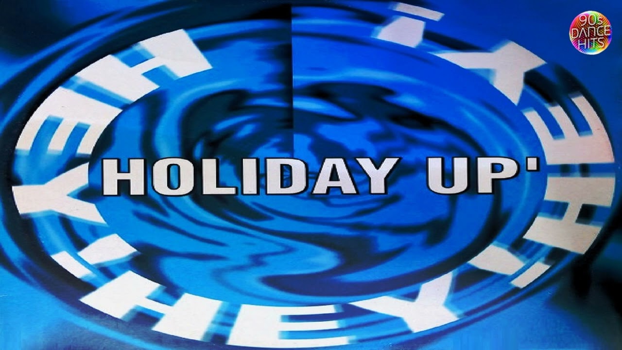 Holiday Up' - Hey! Hey! Hey! (Optical Dub)