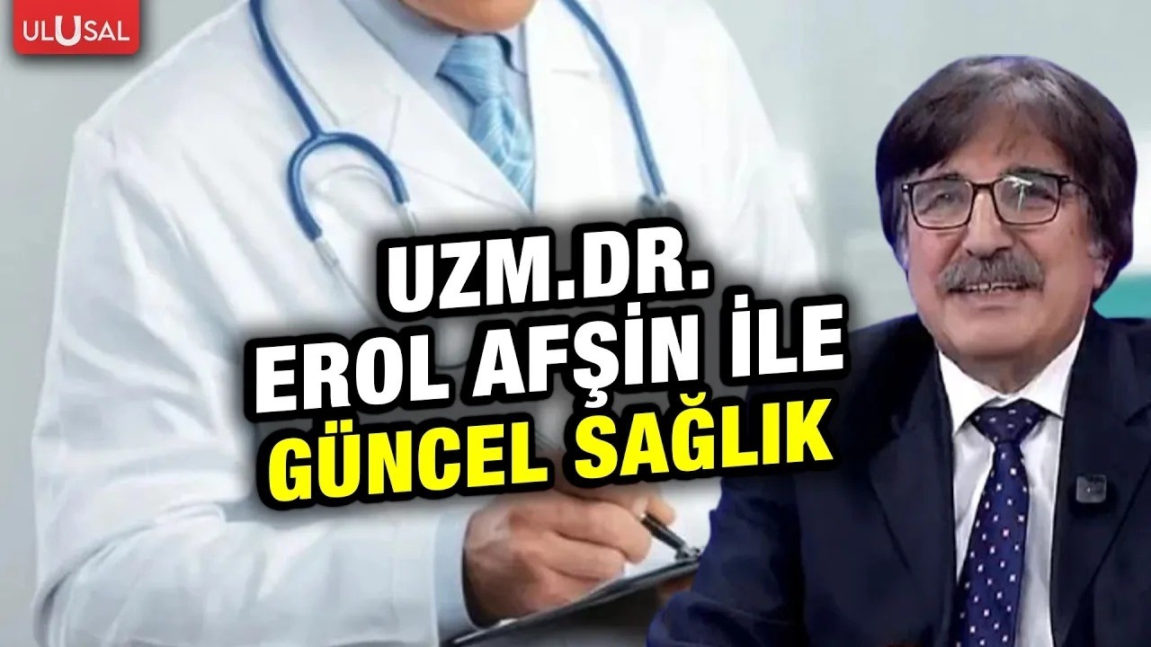 Güncel Sağlık | Uzm. Dr. Erol Afşin | Prof. Dr. İlhan Yetkin| 8 Mart 2026