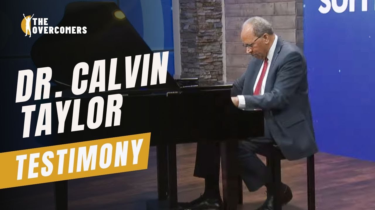 Dr. Calvin Taylor || The Overcomers