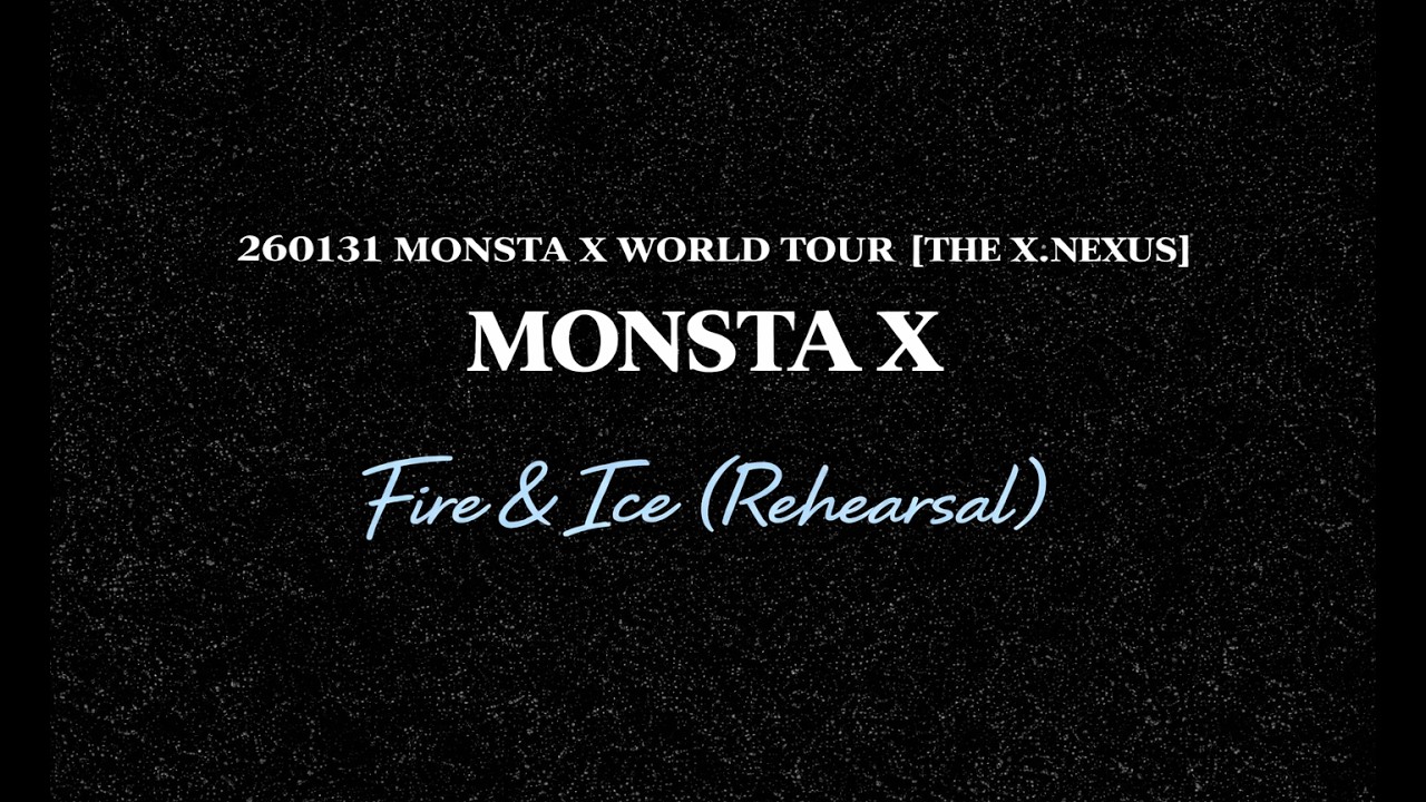[4K] 260131 MONSTA X WORLD TOUR [THE X : NEXUS] MONSTA X - Fire & Ice (Rehearsal) @KSPO DOME