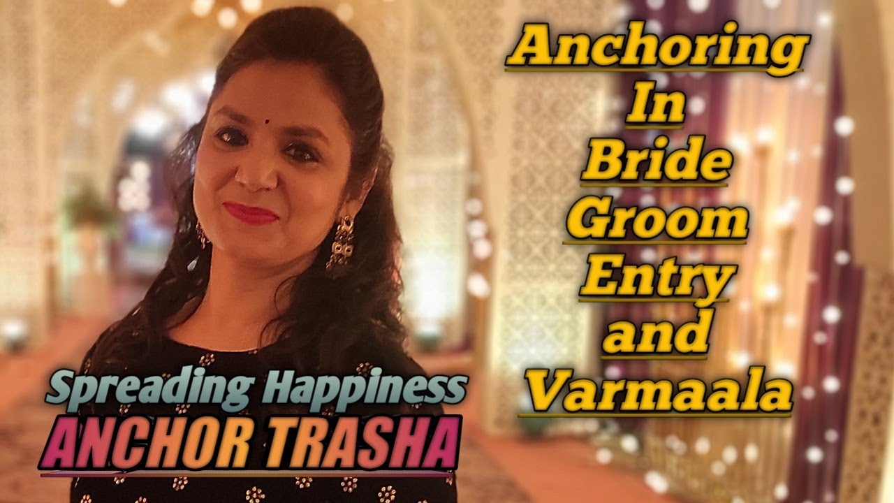 Anchoring In Varmala Ceremony | Anchoring In Bride Groom Entry | Top Wedding Anchor | Anchor Trasha