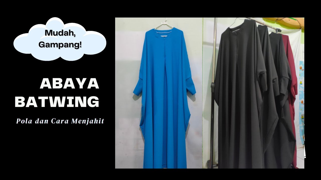 Pola dan Cara Menjahit Abaya Batwing