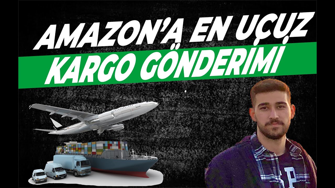 Türkiye'den Amazon'a UCUZ Kargo Gönderimi! Hangi Kargo Firmasıyla Ürün Göndermeliyim?