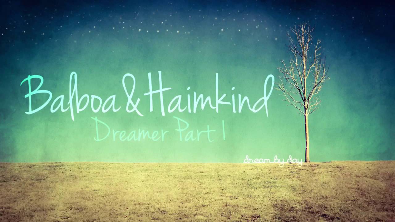 Balboa & HaimKind - Dreamer Part 1