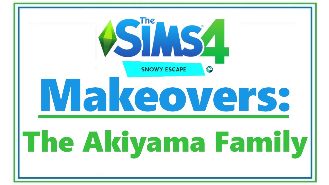 Sims 4 Snowy Escape MAKEOVERS: Akiyama Family | SimSkeleton