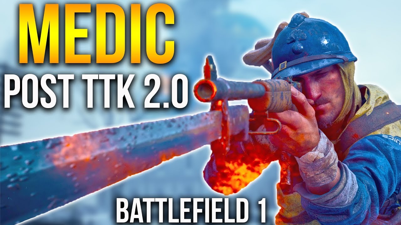 MEDIC TTK 2.0 = MID RANGE KING Battlefield 1