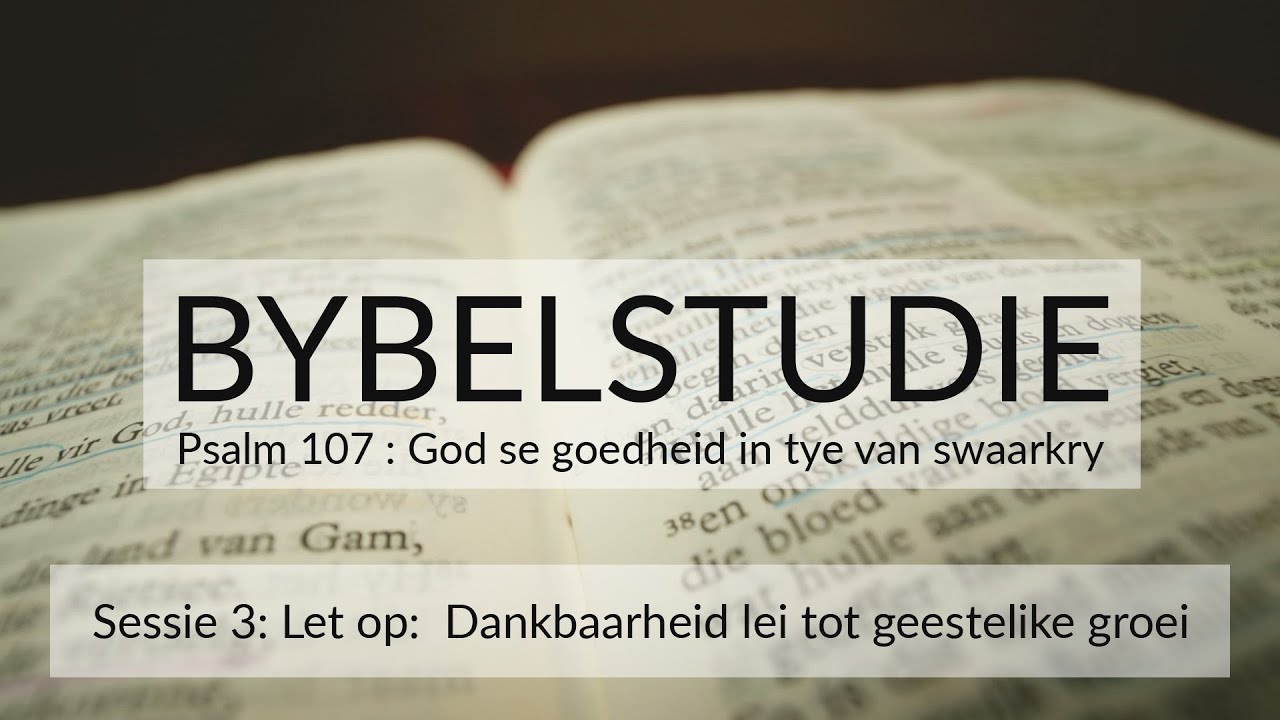 Bybelstudie S1 E3: Let op:  Dankbaarheid lei tot geestelike groei